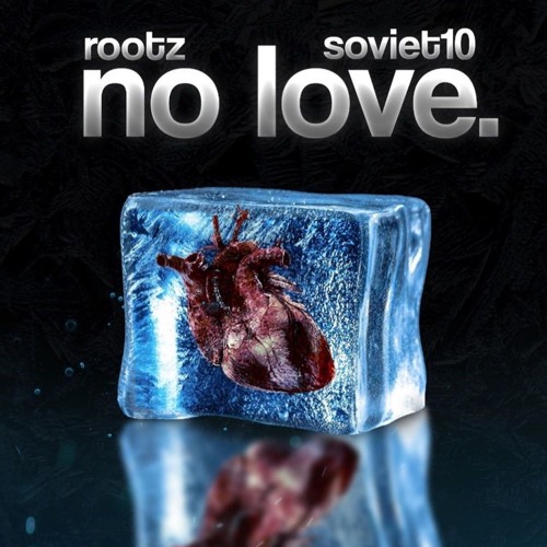 Rootz (Brixton) X Soviet10 - No Love