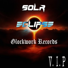 SOLR - ECLIPSE VIP (Glockwork Records Exclusive)