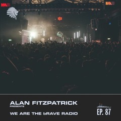 We Are The Brave Radio 087