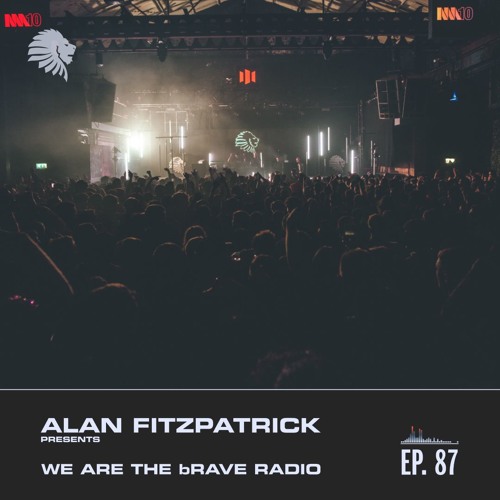 We Are The Brave Radio 087