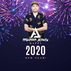 Ambyarr Happyy New Years 2020 - DJ AskaraJerky