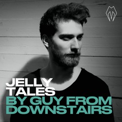 Jelly Tales By Guy From Downstairs