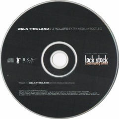 E-Z Rollers - Walk This Land (Extra Medium Bootleg)[Free DL]