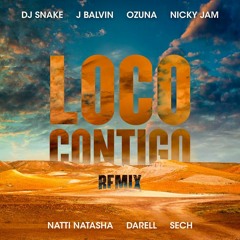 DJ Snake Ft J Balvin, Ozuna, Nicky Jam, Natti Natasha, Darell y Sech - Loco Contigo REMIX