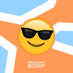 Freaxment - BOSSY [Free Download]