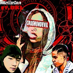 #CRUSHONDEVIL - 86MILLIONDAVE X DKL prod by.Lytton Scott