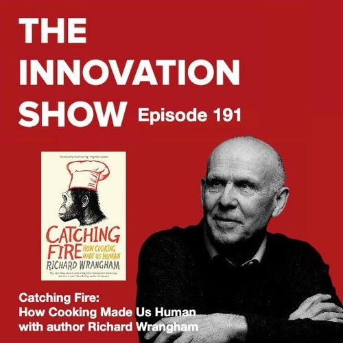 Stream Episode Catching Fire How Cooking Made Us Human With Richard