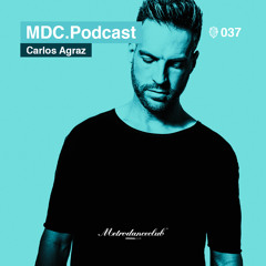 Carlos Agraz - Podcast #037 / Metro Dance Club