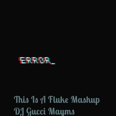 This is a Fluke (Mashup)