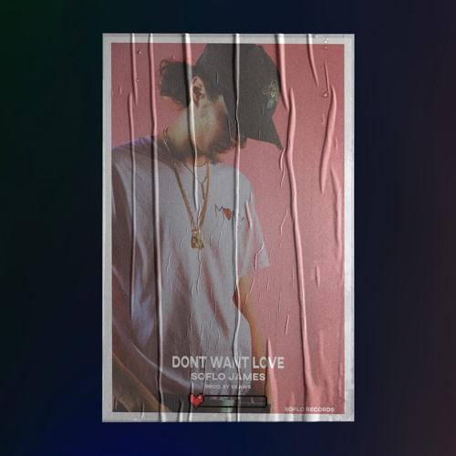 SoFlo James - Don't Want Love (Prod. By Skaws)