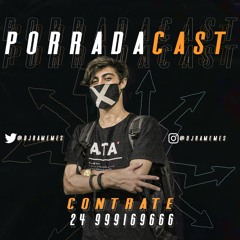 PORRADACAST 001 DO DJ RAMEMES - O PODCAST MAIS NERVOSO DO MUNDO ((SEM FALAÇÃO SÓ RABISCADA))