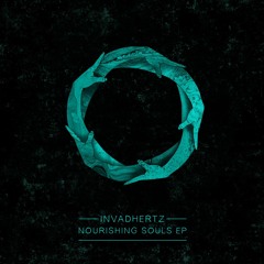 Invadhertz - Nourishing Souls feat. LaMeduza