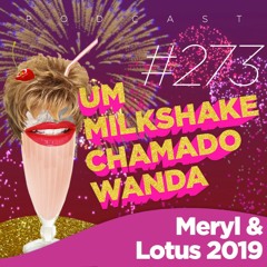 #273 - Meryl & Lotus 2019 (feat. Thais Pontes e Thiago Theodoro)
