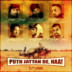 Puth Jattan De, Haa! | Trugg, Tru-Skool, Mofolactic, Surinder Shinda, JK & more
