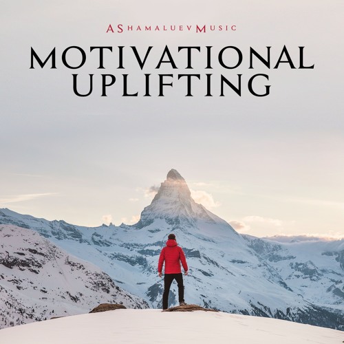 Stream Motivational Uplifting - Inspirational and Upbeat Background Music  For Videos (Download MP3) by AShamaluevMusic | Listen online for free on  SoundCloud