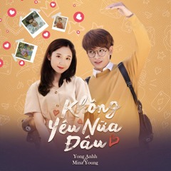 Không Yêu Nữa Đâu | Yong Anh - MinaYoung (AUDIO)
