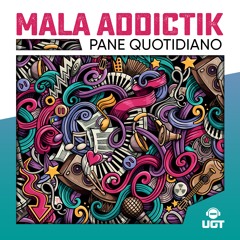 MALA ADDICTIK - Pane Quotidiano (out on Underground Tekno)