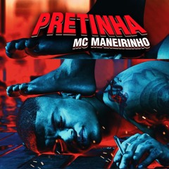 Mc Maneirinho - PRETINHA ( LANÇAMENTO )