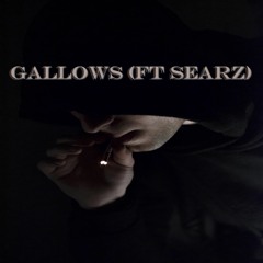 Gallows (Ft  Searz)