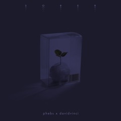sober - Phebs x davidvinci
