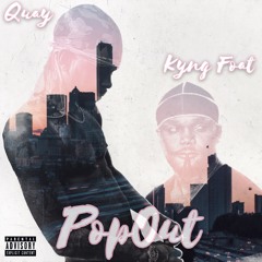 Quay - Pop Out Feat. Kyng Foat Prod. By LokoKrazi
