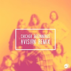 Chicago - Beginnings (Avision Remix) FREE DOWNLOAD