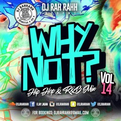 DJ RaH RahH - Why Not Vol. 14 (Dirty) - Hip Hop x R&B