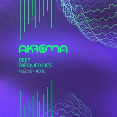Deep Frequencies - Podcast #002