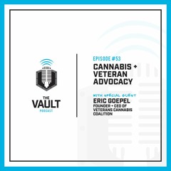 Cannabis and Veteran Advocacy ft. Eric Goepel