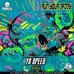 Kraneal - Run Your Daddy (Yo Speed Remix)
