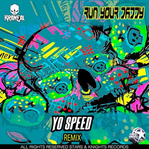 Kraneal - Run Your Daddy (Yo Speed Remix)