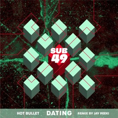 HOT BULLET | DATING (JAY PEEKI REMIX)