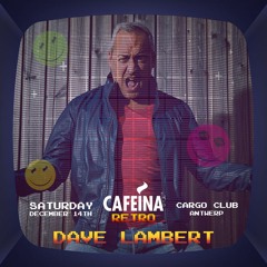 Cafeina Retro Edition 2019 By Dave Lambert.MP3