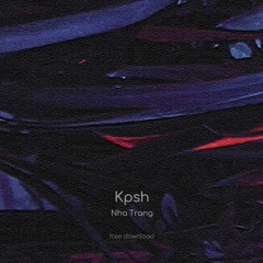 Kpsh - Nha Trang (FREE DOWNLOAD)