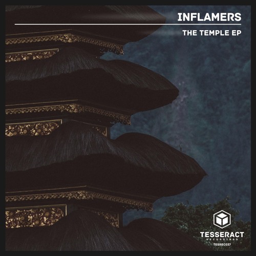 Inflamers - The Temple EP [TESREC037] OUT NOW
