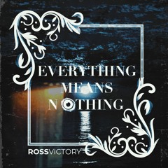 Everything Means Nothing