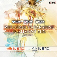 Slow Bashment Mix - Welcome To Paradise - #VybzWithMykz