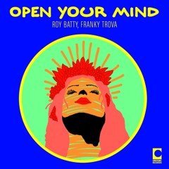 Franky Trova, Roy Batty - Open Your Mind (Extended Mix)