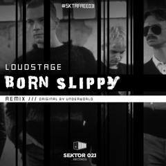 Loudstage - Born Slippy (Remix) [#SKTRFREE031]