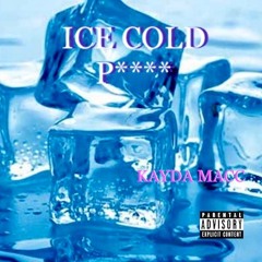 Ice Cold P****