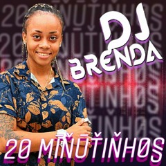 20 MINUTINHOS ( DJ BRENDA ) - PIQUE DE VITÓRIA