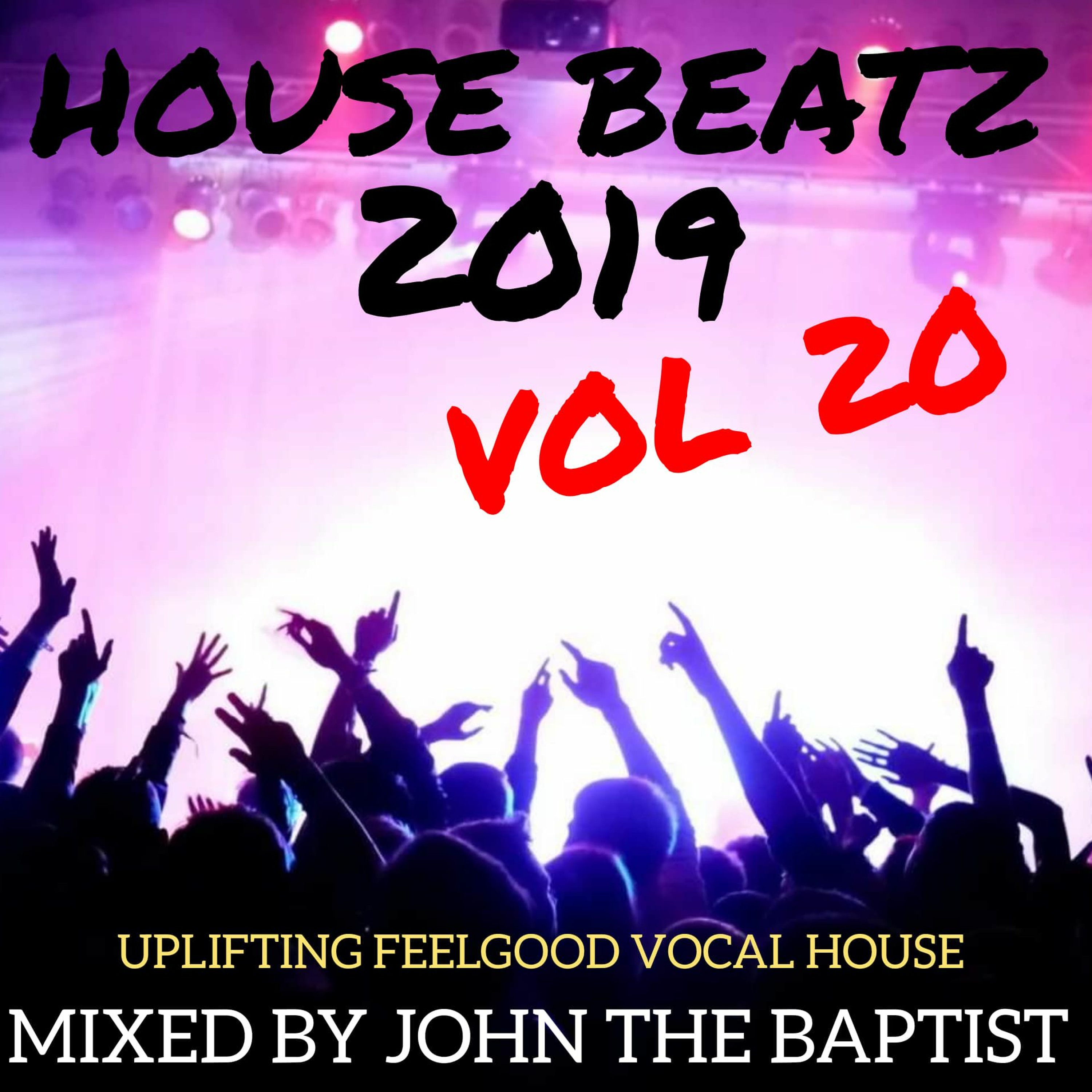 House Beatz 2019 Vol 20 Mixed By John The Baptist episode artwork
