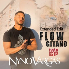 Nyno Vargas - Flow Gitano (Iván GP Extended Edit)[Leer Descripción]