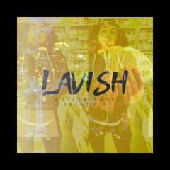 Chiefa Rose x Skinny p - Lavish