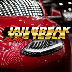 Jailbreak The Tesla Remix