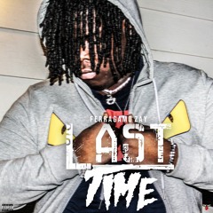 Last Time - FerraGamo Zay
