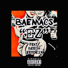 BaeMacs - EZ ft. Beech & Ceefoe2x