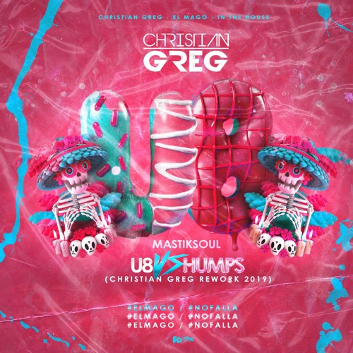 Mastiksoul - U8 Humps (Christian Greg Personal Rework 2019) EL MAGO REGALO!!!