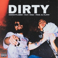Dirty (feat. Vega) [prod. Dj Flippp]