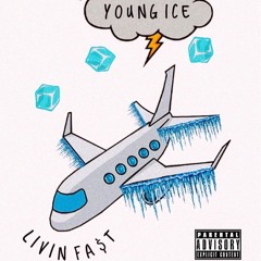 Young Ice - Livin' Fast